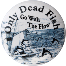 Only-Dead-Fish-Go-With-The-Flow