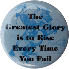 Cabot Button, The greatest glory is to rise every time you fail