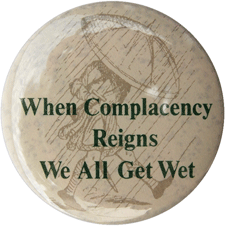When Complacency Reigns we all Get Wet