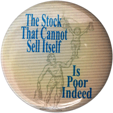 Cabot Buttons, The Stock That Cannot Sell Itself is Poor Indeed
